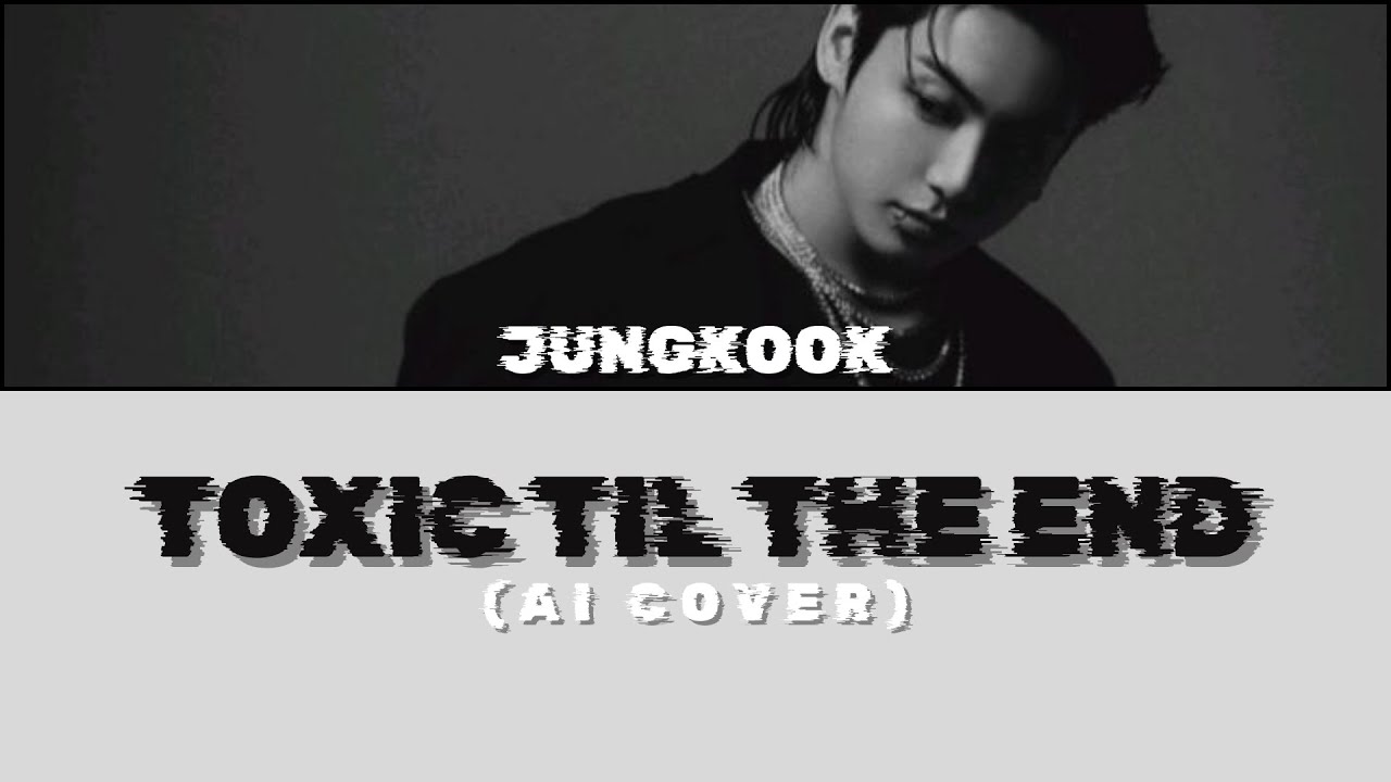 ROSE - toxic til the end (AI Jungkook Cover)