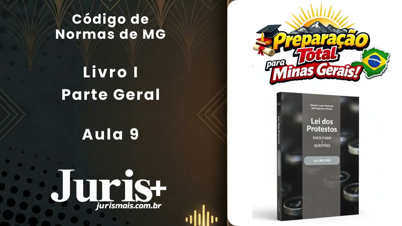 Código de Normas MG (Provimento 93/2020) | Aula 9: Livro I - Parte Geral