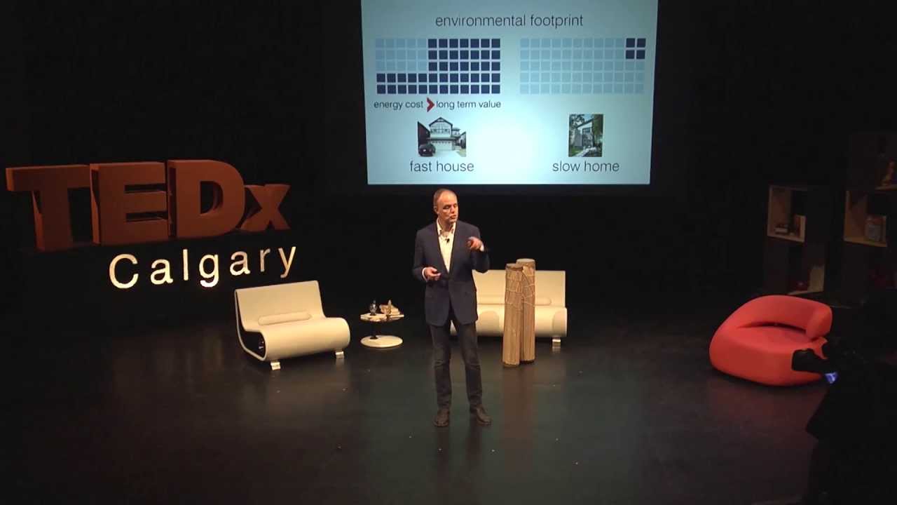 The Design Lesson of Slow Homes: John Brown at TEDxCalgary