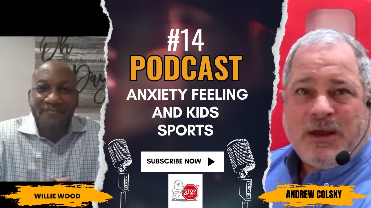 Willie Wood talks anxiety feeling and kids sports | OCD Treatment  | OCD Podcast | Episode 14
