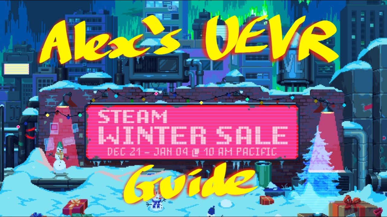 Alex's Steam Winter Sale UEVR Buying Guide!