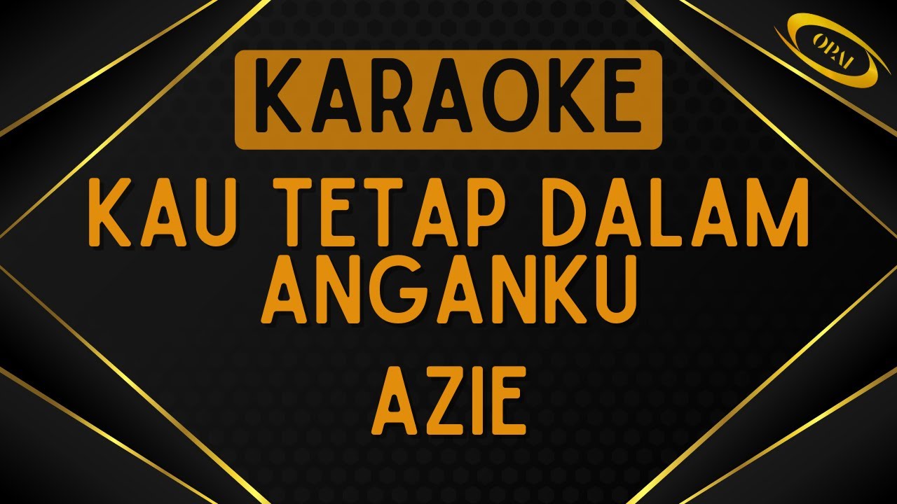 Azie - Kau Tetap Dalam Anganku [Karaoke]