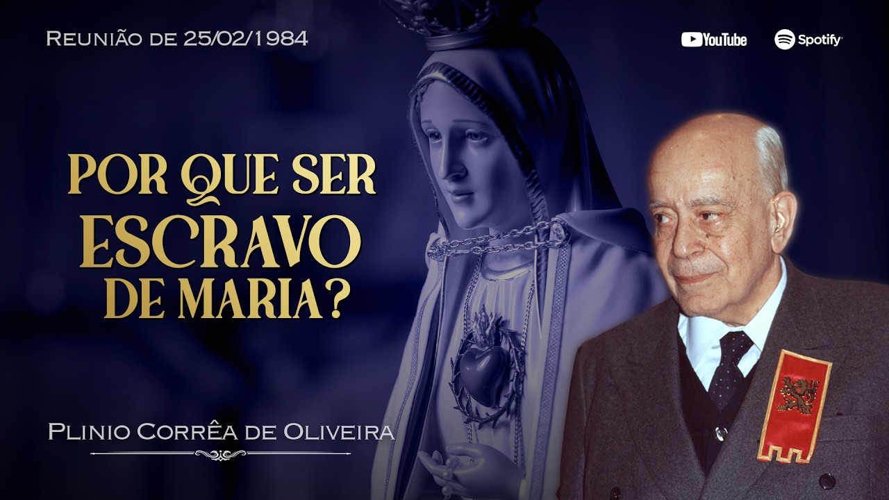 UM PASSO para crescer na DEVOÇÃO A NOSSA SENHORA | Dr. Plinio Corrêa de Oliveira