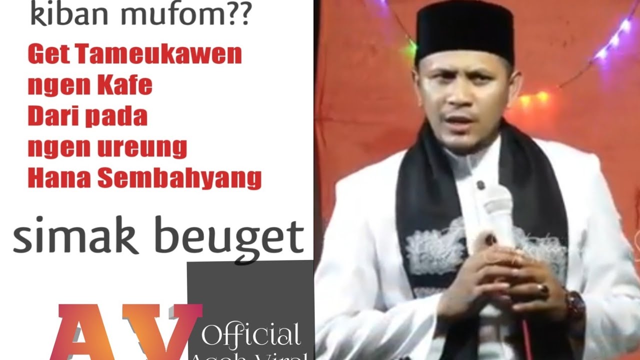 Meunikah Ngen Ureung Hana Seumbahyang Leubeh get meunikah Ngen kafe|Kiban Mufom?Dakwah Aceh