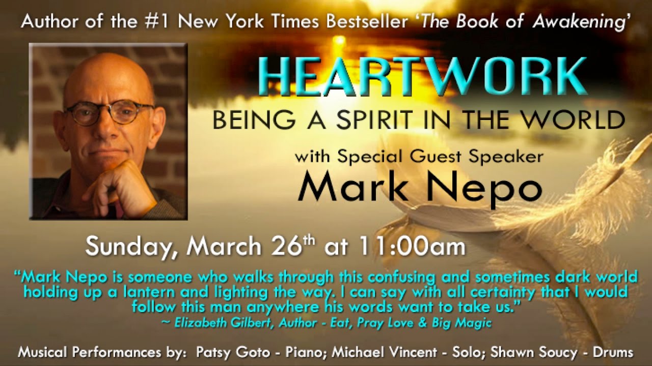 Mark Nepo - Heartwork: Being a Spirit In The World