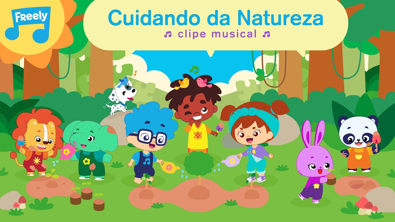 🎤 Cuidar do meio ambiente e da natureza  | Clipe Musical Infantil | Freely - Aprender &eacute; m&aacute;gico