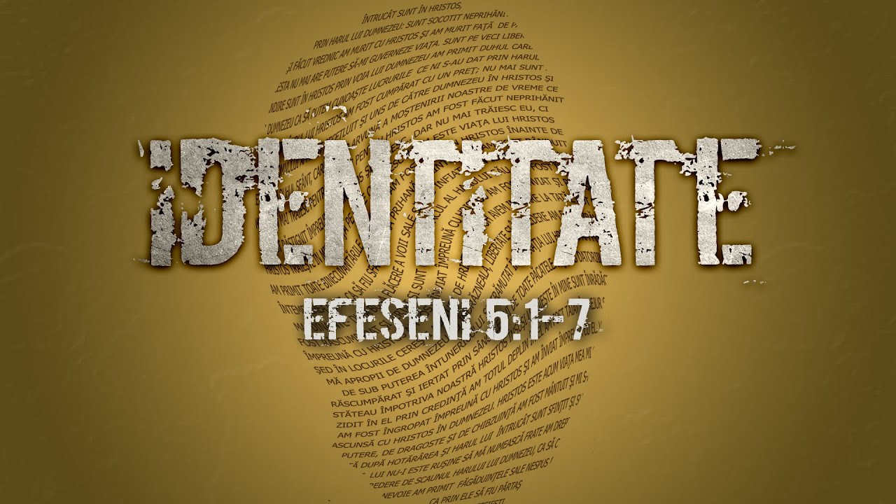 Identitate - Efeseni 5:1-7 - 