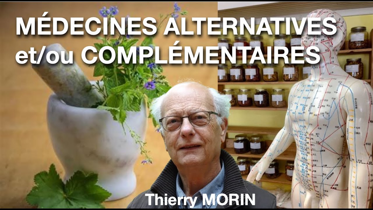 Médecines alternatives et/ou complémentaires - Thierry MORIN