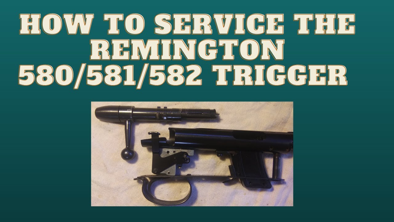 How To Service Remington 580/581/582 Triggers
