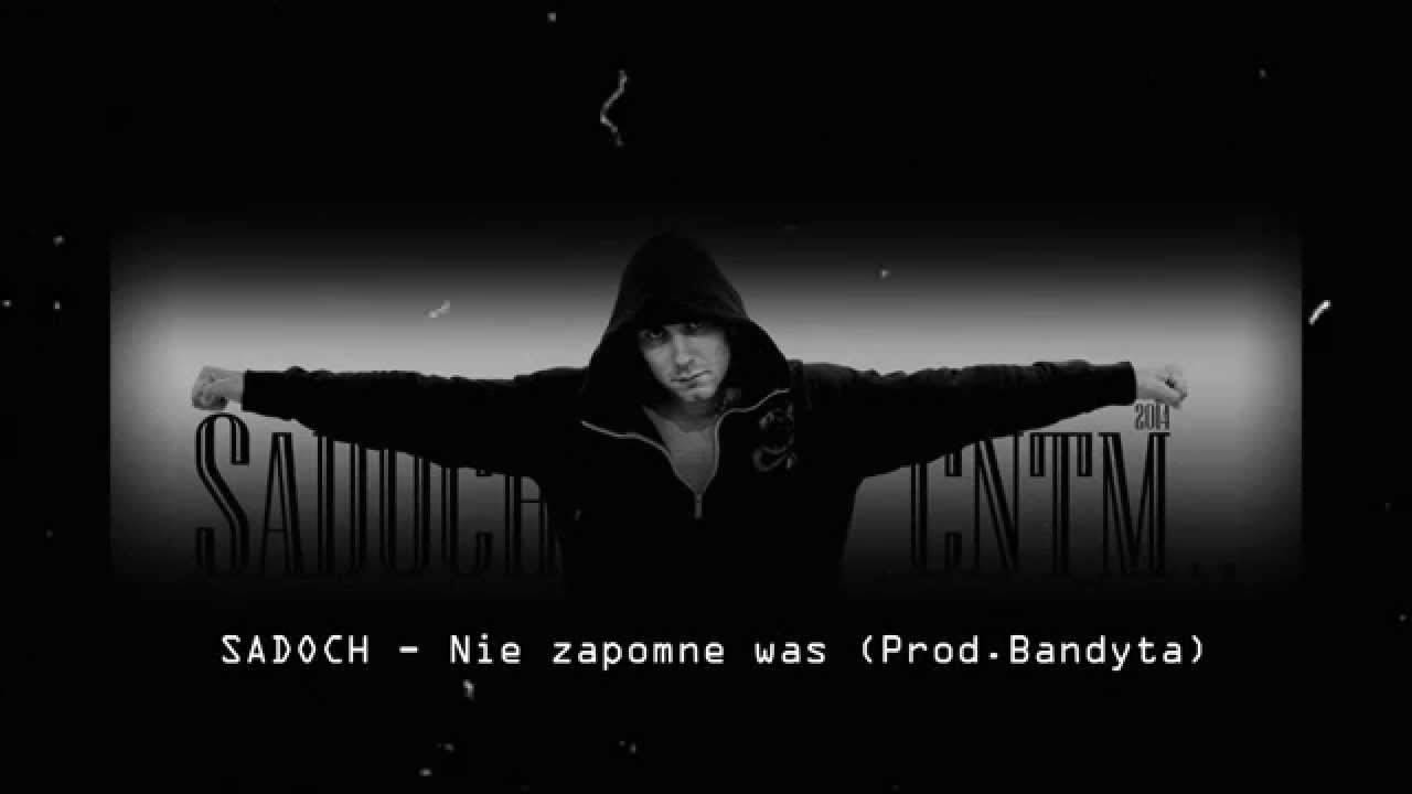 SADOCH - Nie zapomne was  (Prod.Bandyta)