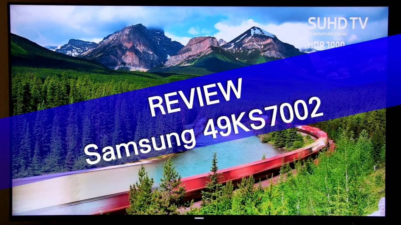 Samsung KS7000 49KS7002 SUHD TV review