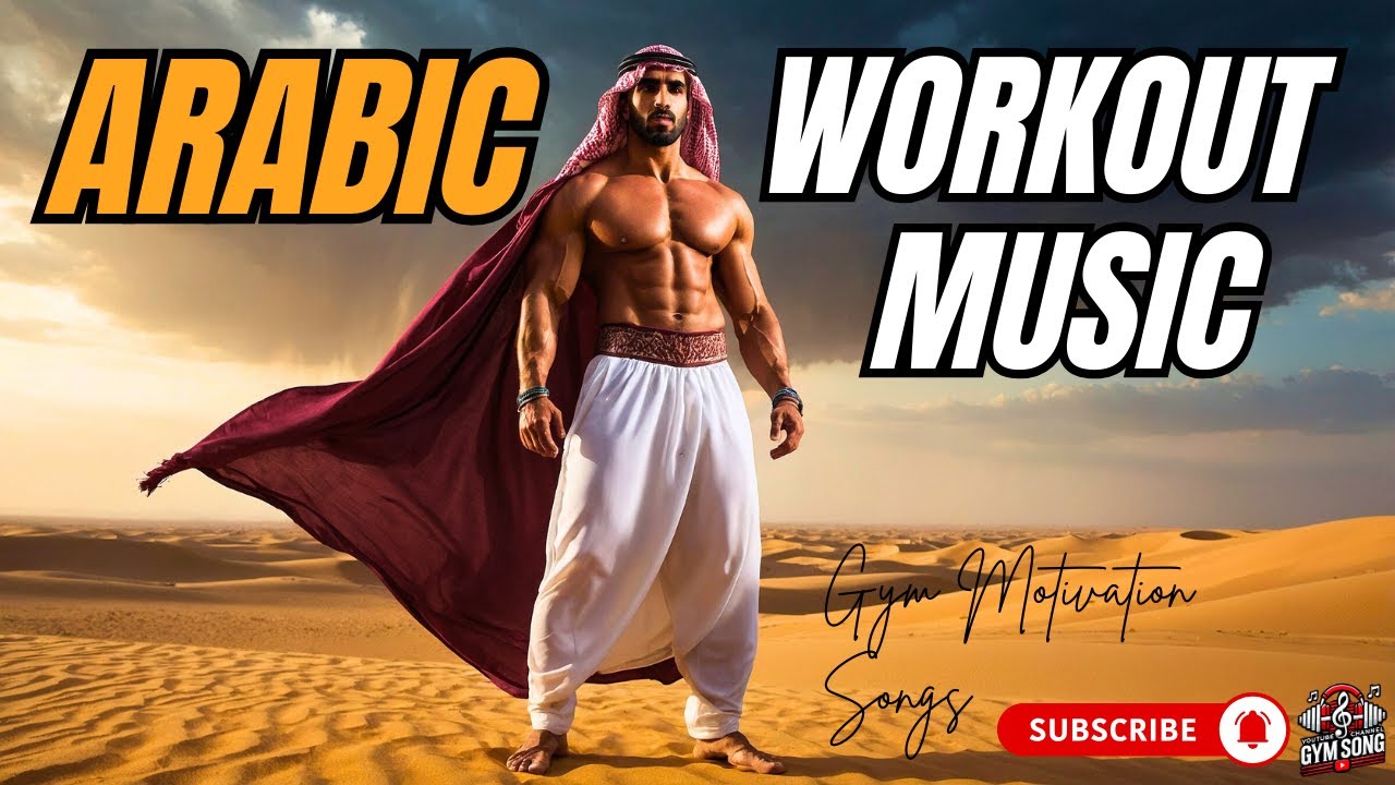 Arabic Workout Music Mix: Best Tracks to Power Up Your Exercise 💪 Gym Motivation Songs