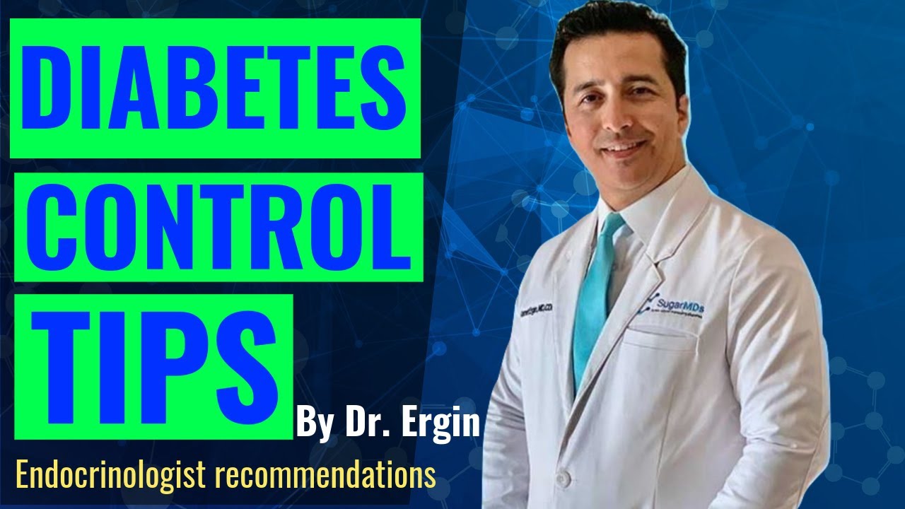 Diabetes control tips by Dr. Ergin(Endocrinologist).SUGARMD