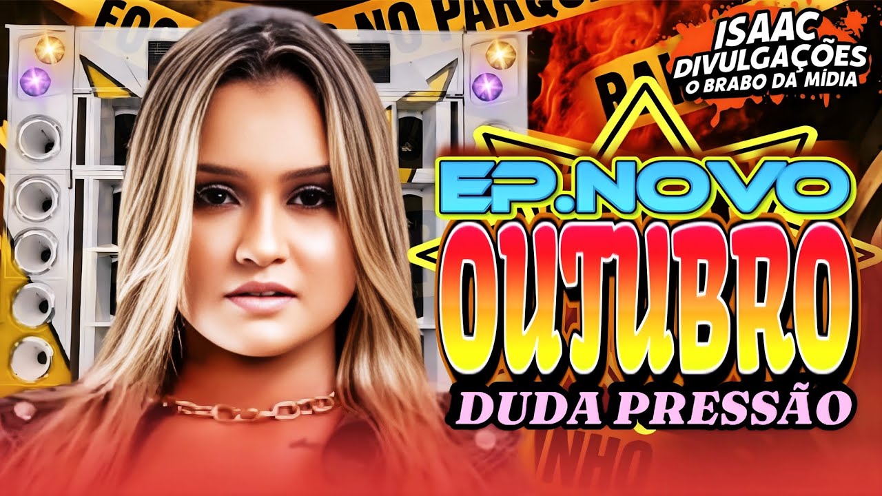DUDA PRESSÃO  -  EP DE OUTUBRO 2025