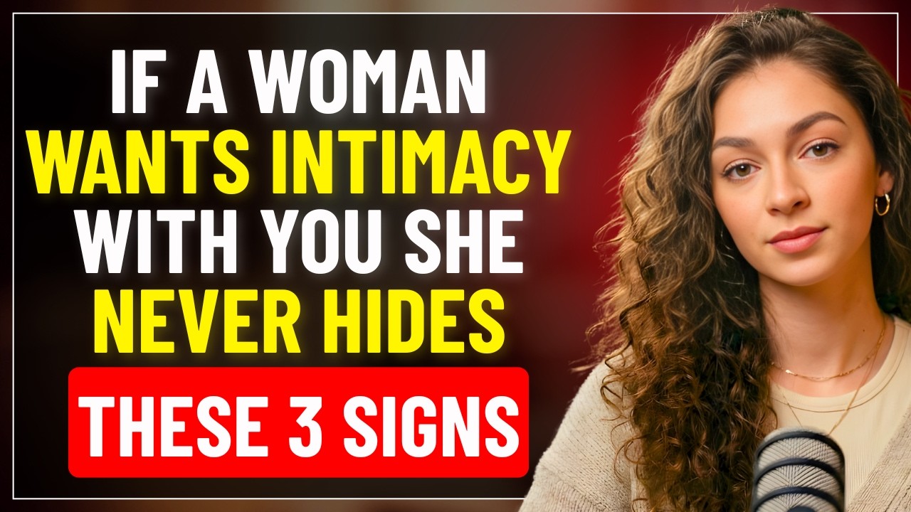 If a Woman Wants INTIMACY with You, She Never Hides These 3 Signs | Love Psychology