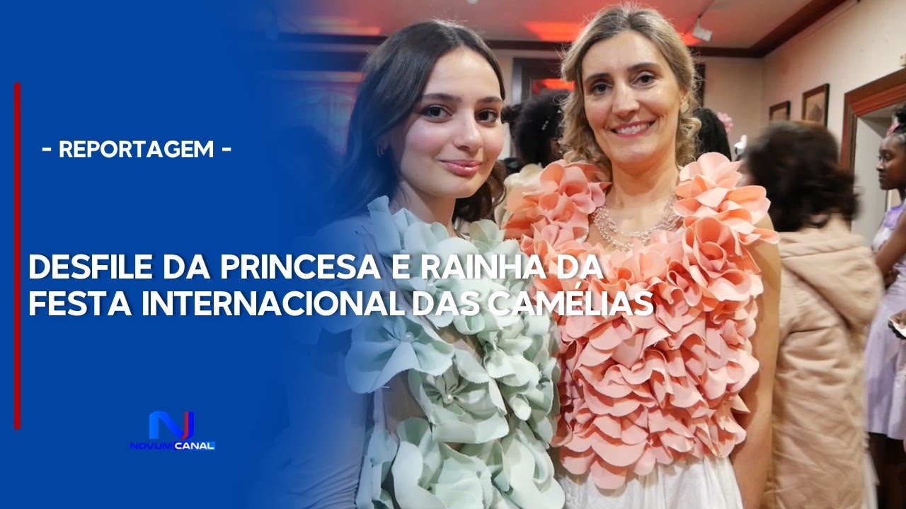 DESFILE DA PRINCESA E RAINHA DA FESTA INTERNACIONAL DAS CAMÉLIAS
