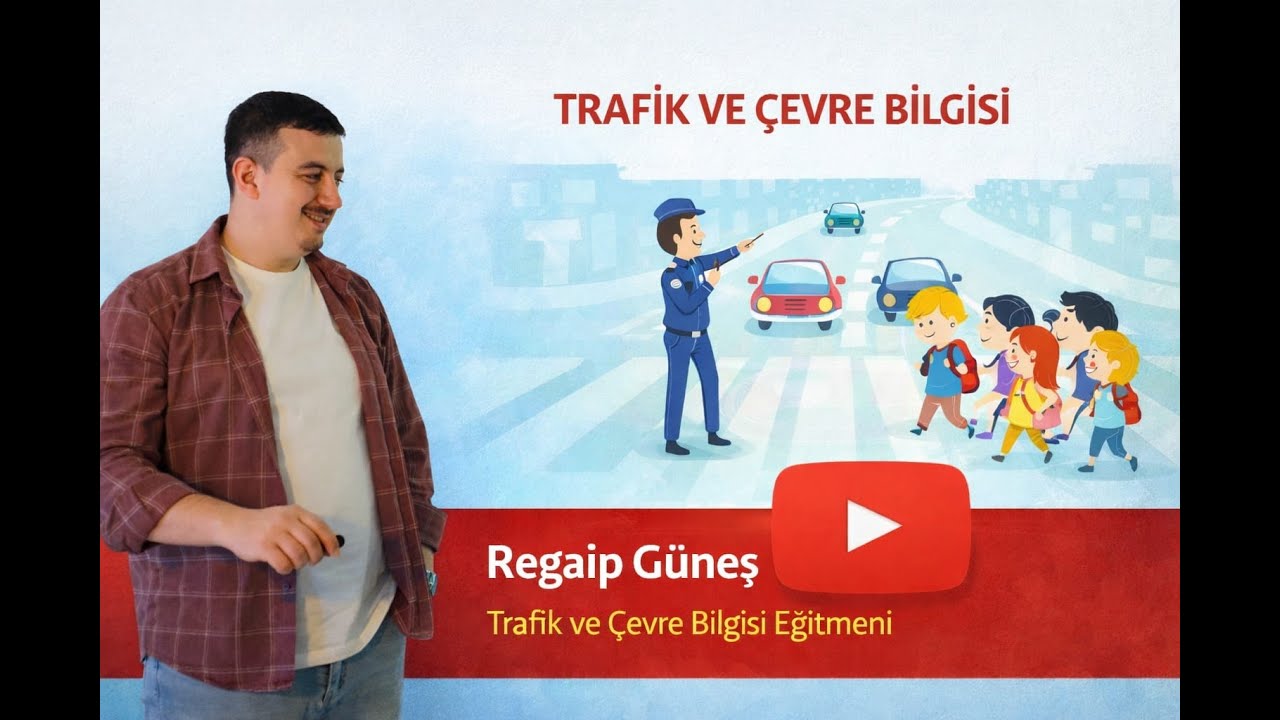 Trafik ve Çevre Bilgisi Dersi 11. Bölüm