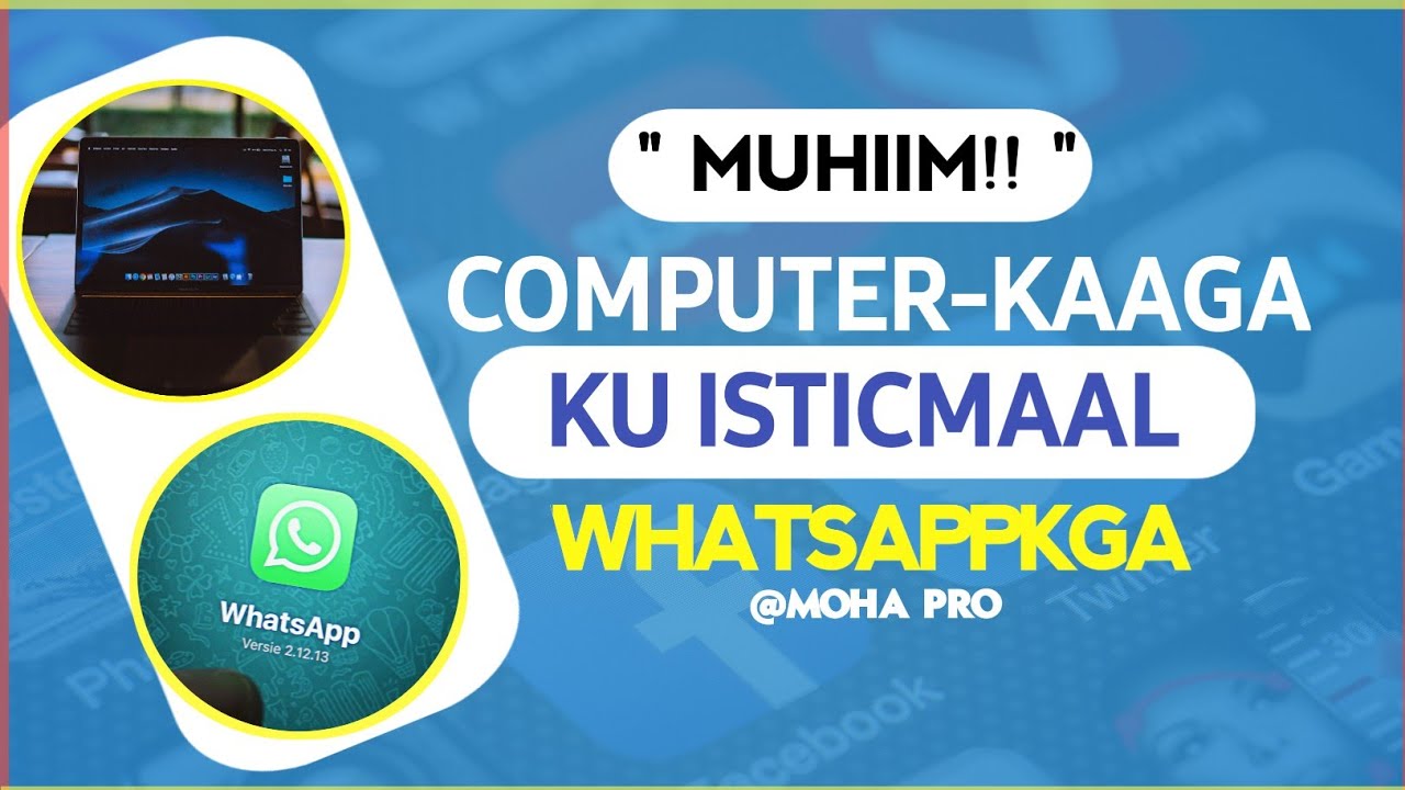 Sidee Computerka loogu Isticmaalaa WhatsAppkaaga | Barashada computerka