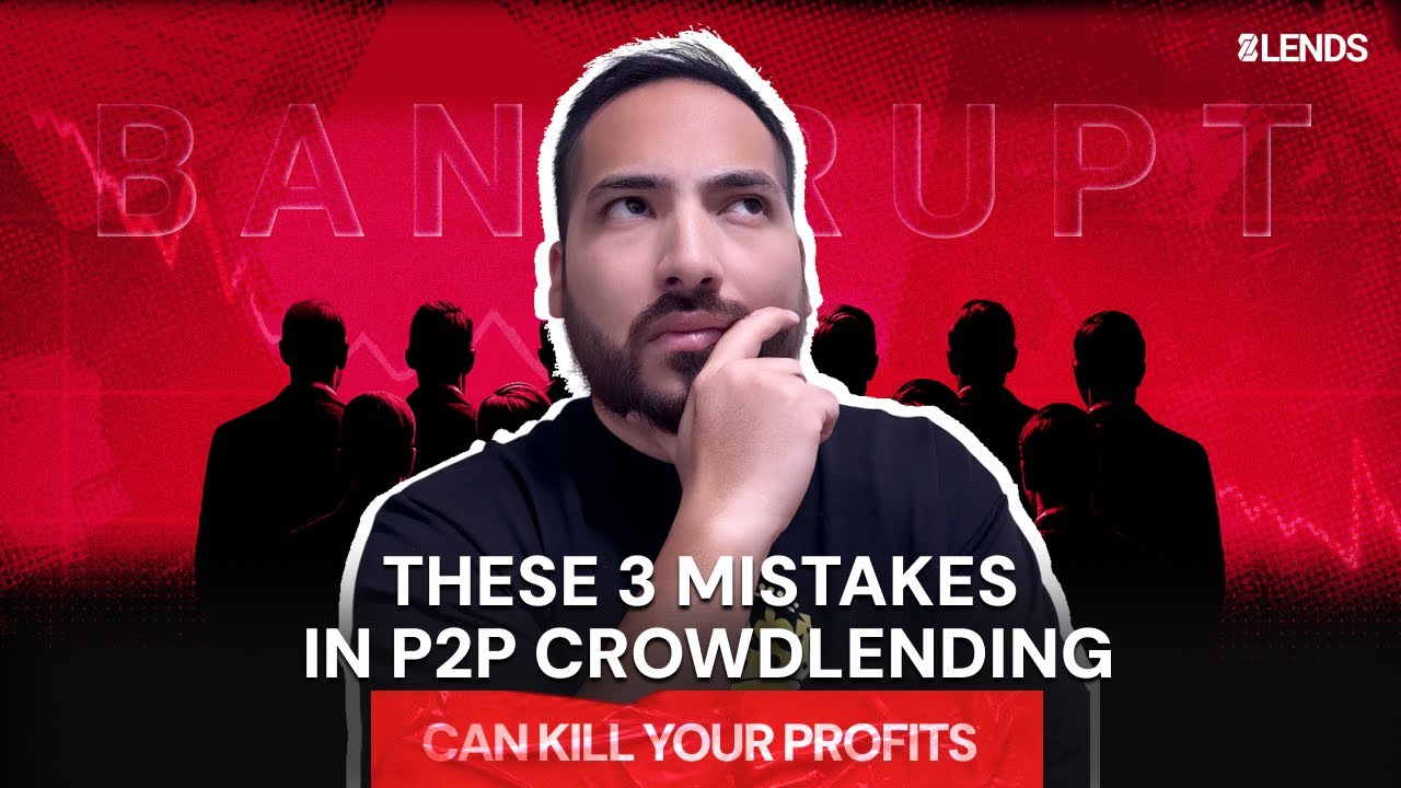These 3 Mistakes in P2P Crowdlending Can Kill Your Profits