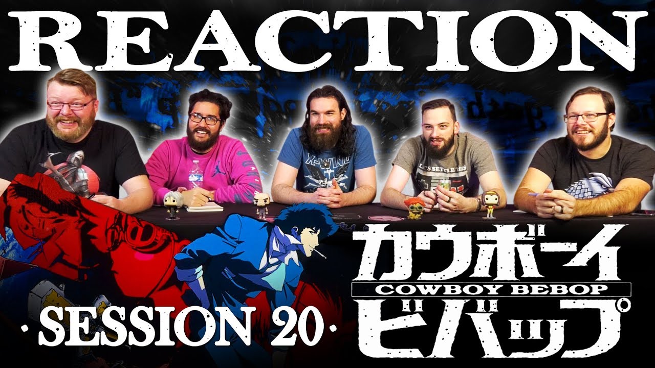 Cowboy Bebop #20 REACTION!! 