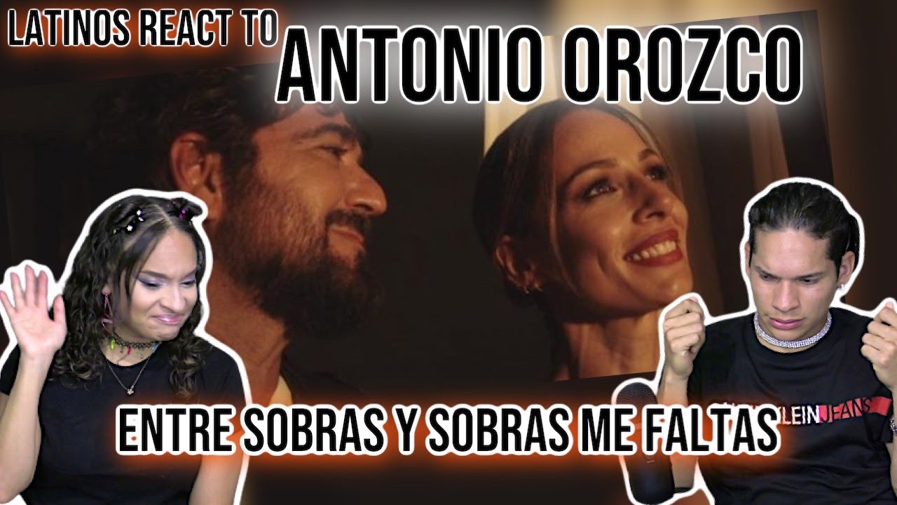Latinos react to Antonio Orozco - Entre Sobras Y Sobras Me Faltas |SPANISH REACTION/ REVIEW