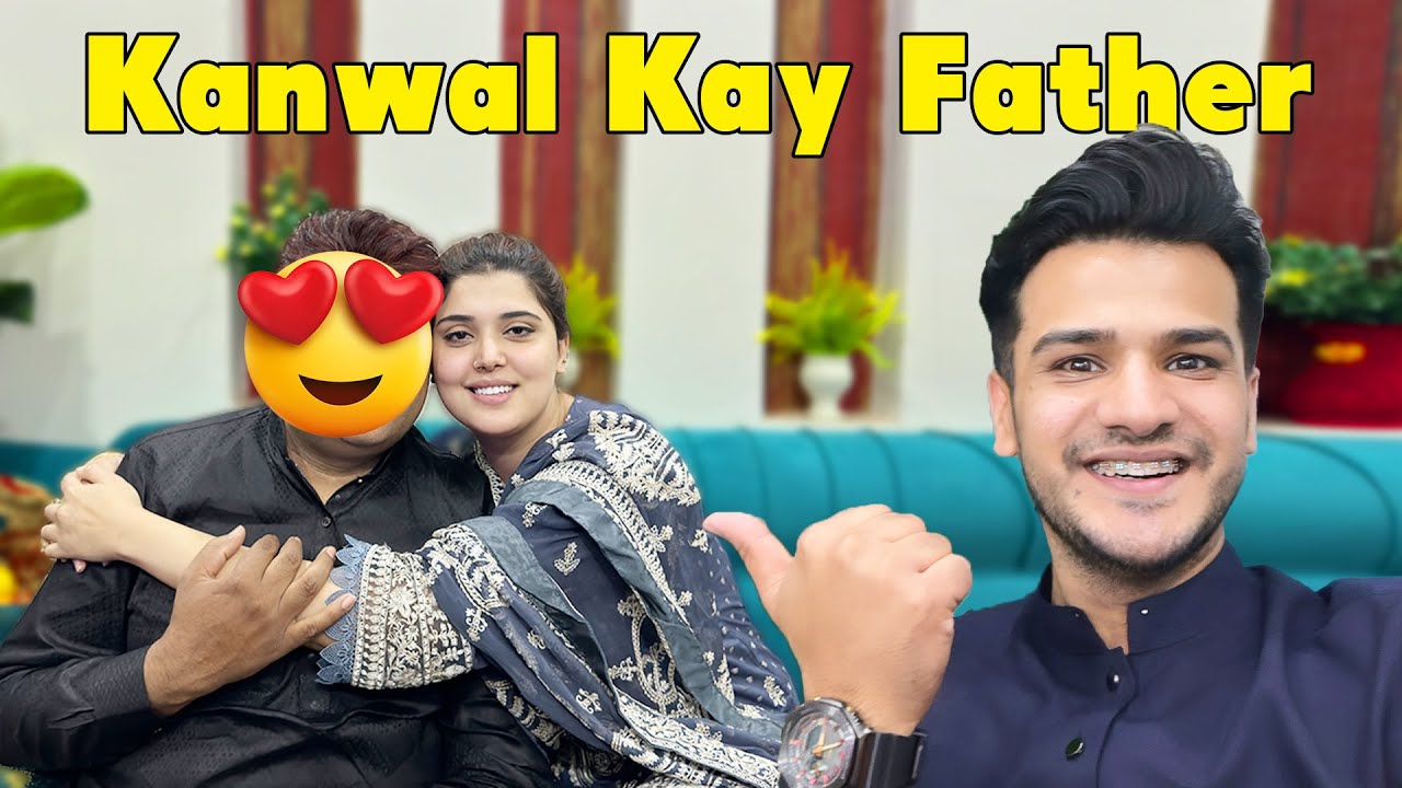 Канвал Кей Отец Пехли Дафа Влог Me Ay Hain