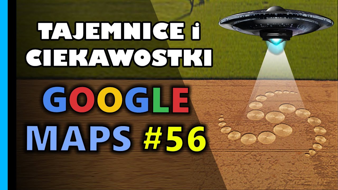 Google Maps - Tajemnice i Ciekawostki 56