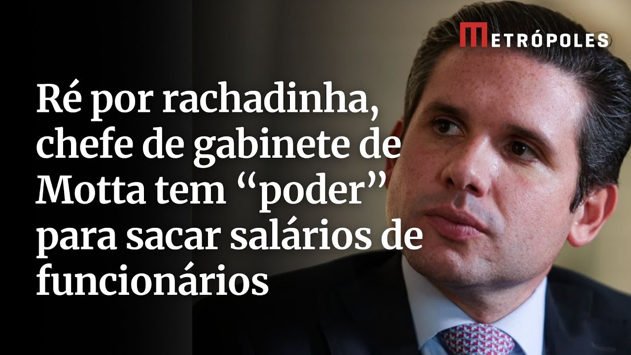 R&eacute; por rachadinha, chefe de gabinete de Motta tem &ldquo;poder&rdquo; para sacar sal&aacute;rios de funcion&aacute;rios