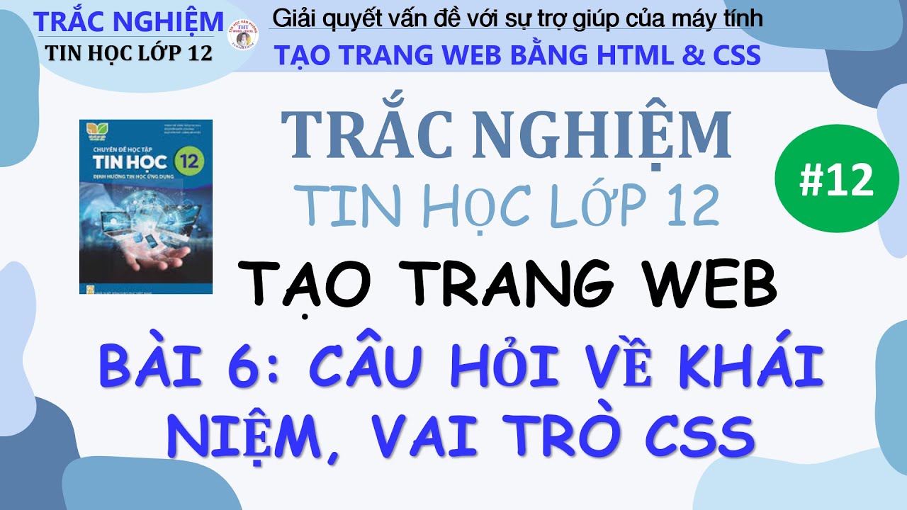 Trắc nghiệm tin học 12 - Tạo trang Web HTML - Bài 6: Vai trò CSS | Câu hỏi trắc nghiệm