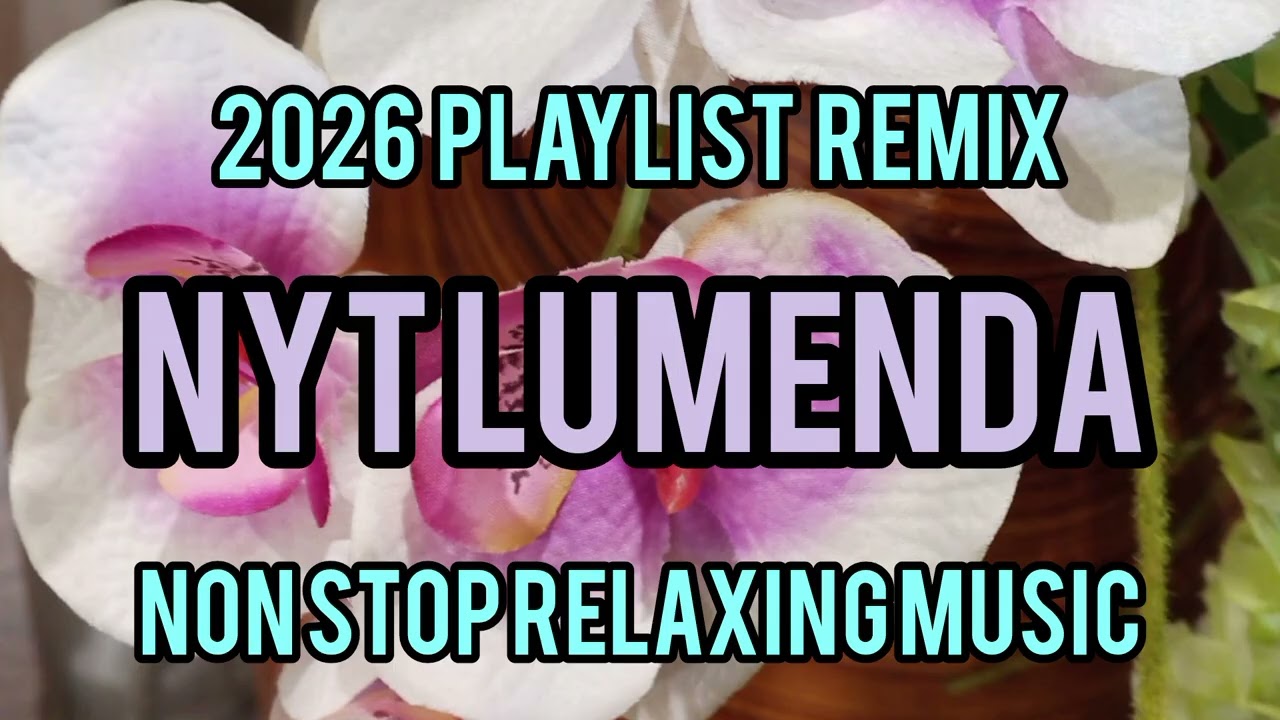 NYT LUMENDA 2026 Playlist | Love Song Remix