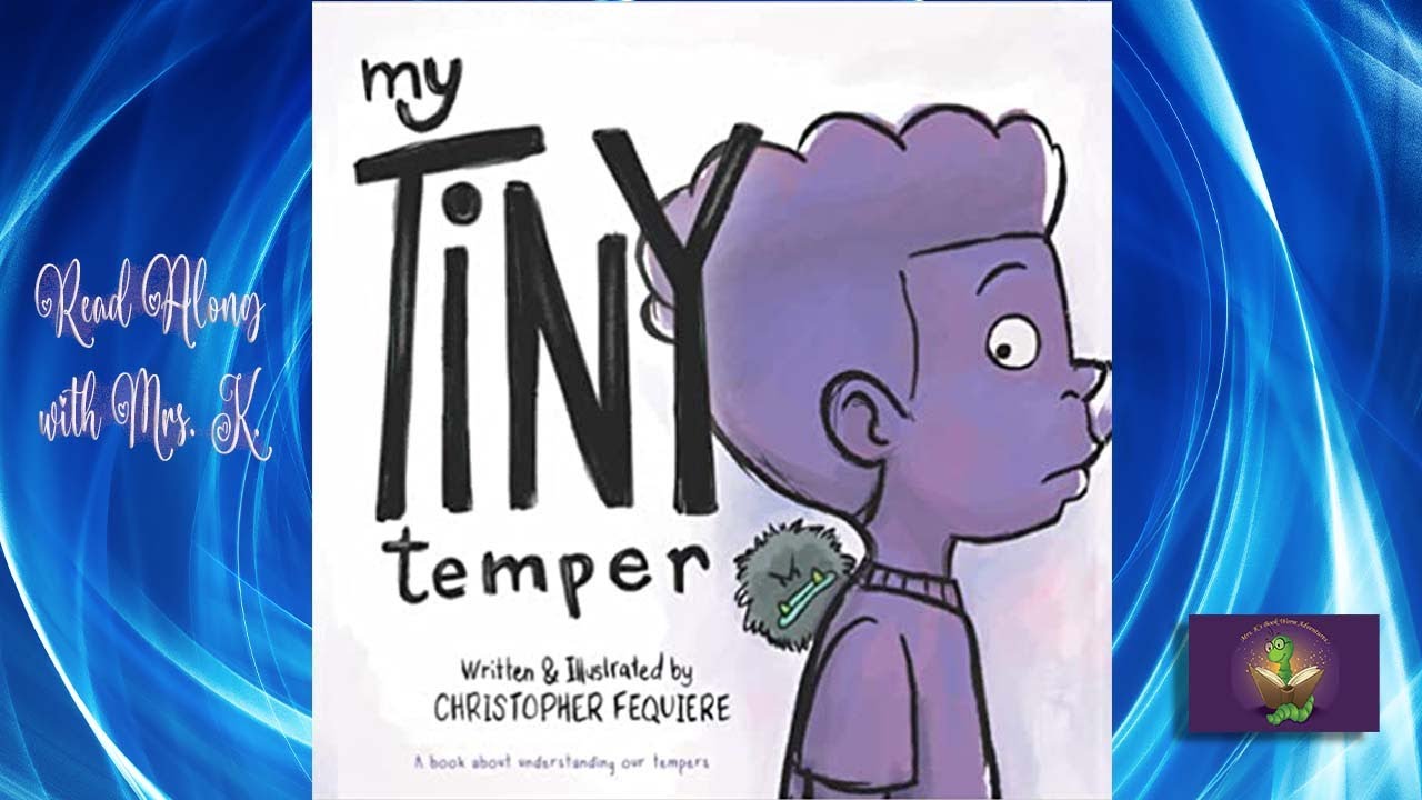 MY TINY TEMPER by Christopher Fequiere read aloud | Kids Picture Book about controlling their temper