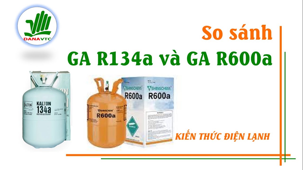 So Sánh GA R134a và GA R600a #kienthucdienlanh  #galanh #R134a #R600a