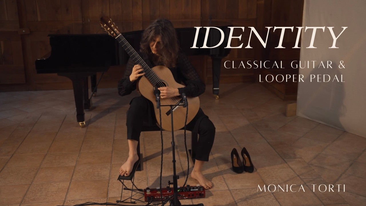 IDENTITY - classical guitar and looper pedal - by Monica Torti