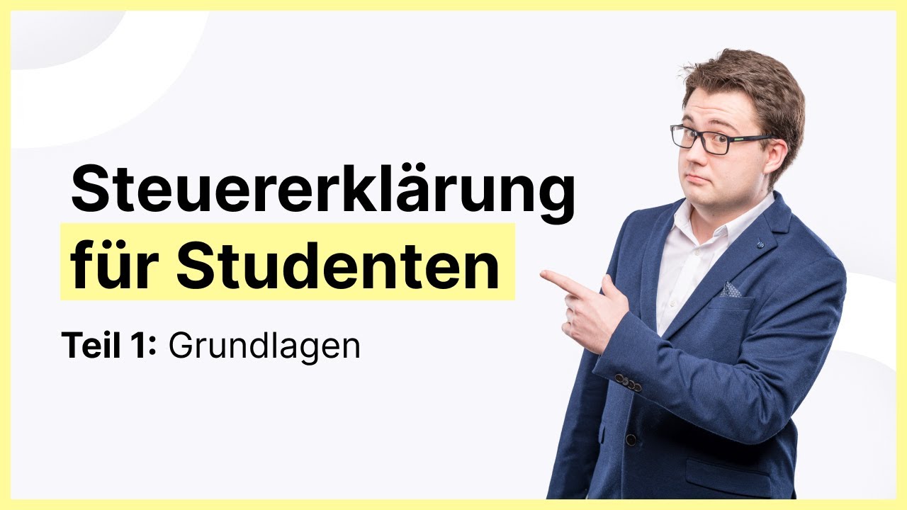 Steuererklärung Student | Studienkosten absetzen | Teil 1: Grundlagen