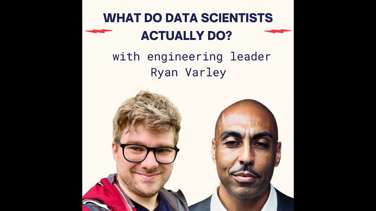 #254 - What Do Data Scientists Actually Do? A Candid Conversation with Ryan Varley