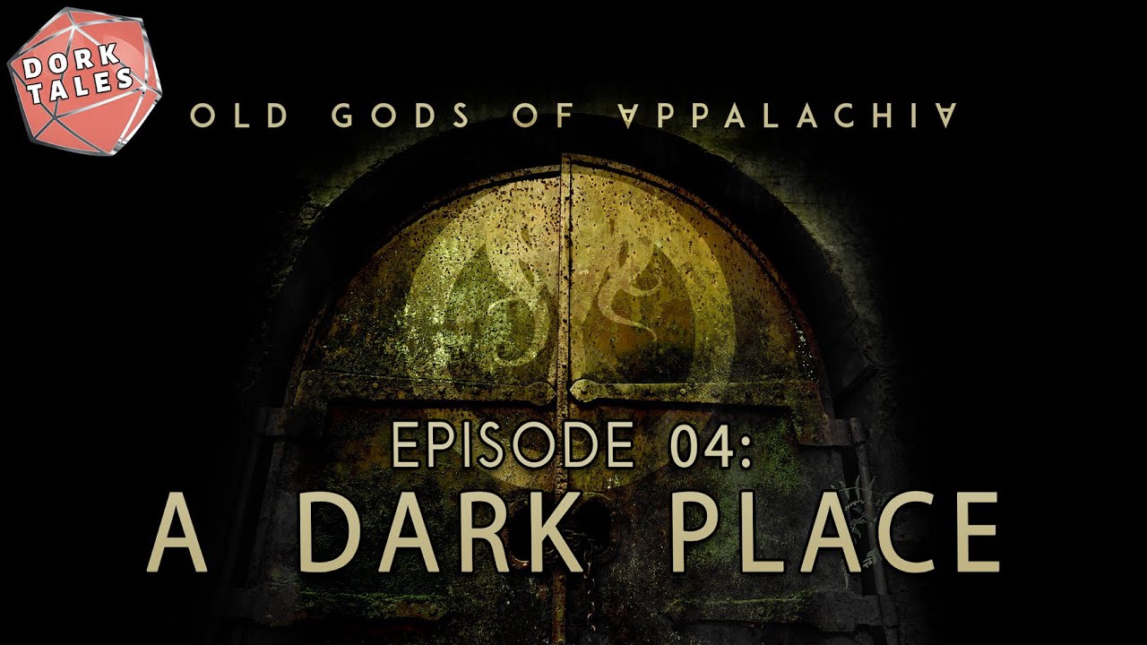 Old Gods of Appalachia The RPG | Episode 04: A Dark Place | Patreon Public Release