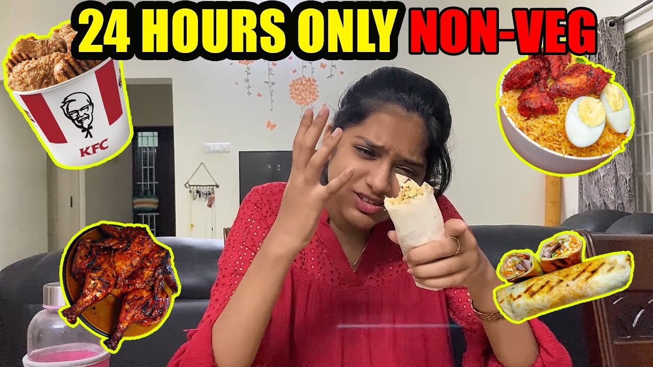 24 HOURS EATING ONLY NON-VEG CHALLENGE || #Sneholic
