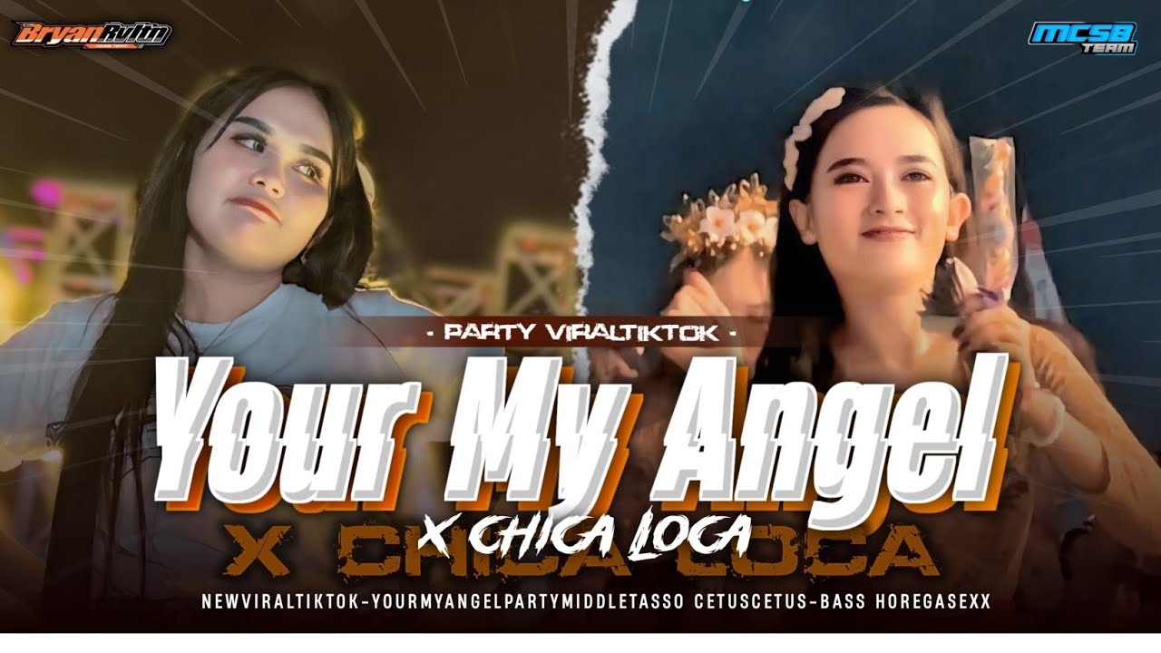DJ VIRAL TIKTOK‼️ YOUR MY ANGEL X CHICA LOCA STYLE PARTY MCSB PRODUCTION