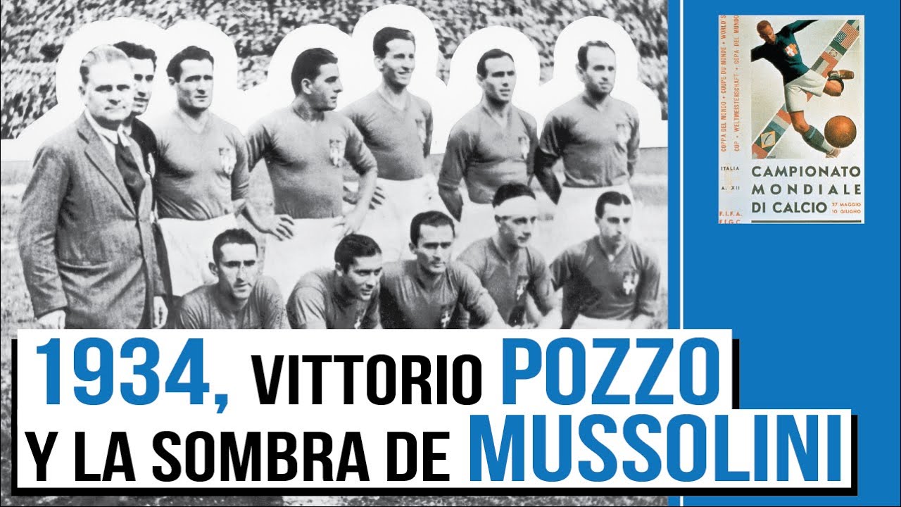 1934, Pozzo y la sombra de Mussolini I LOS MUNDIALES DE ITALIA con SERGIO VILARIÑO