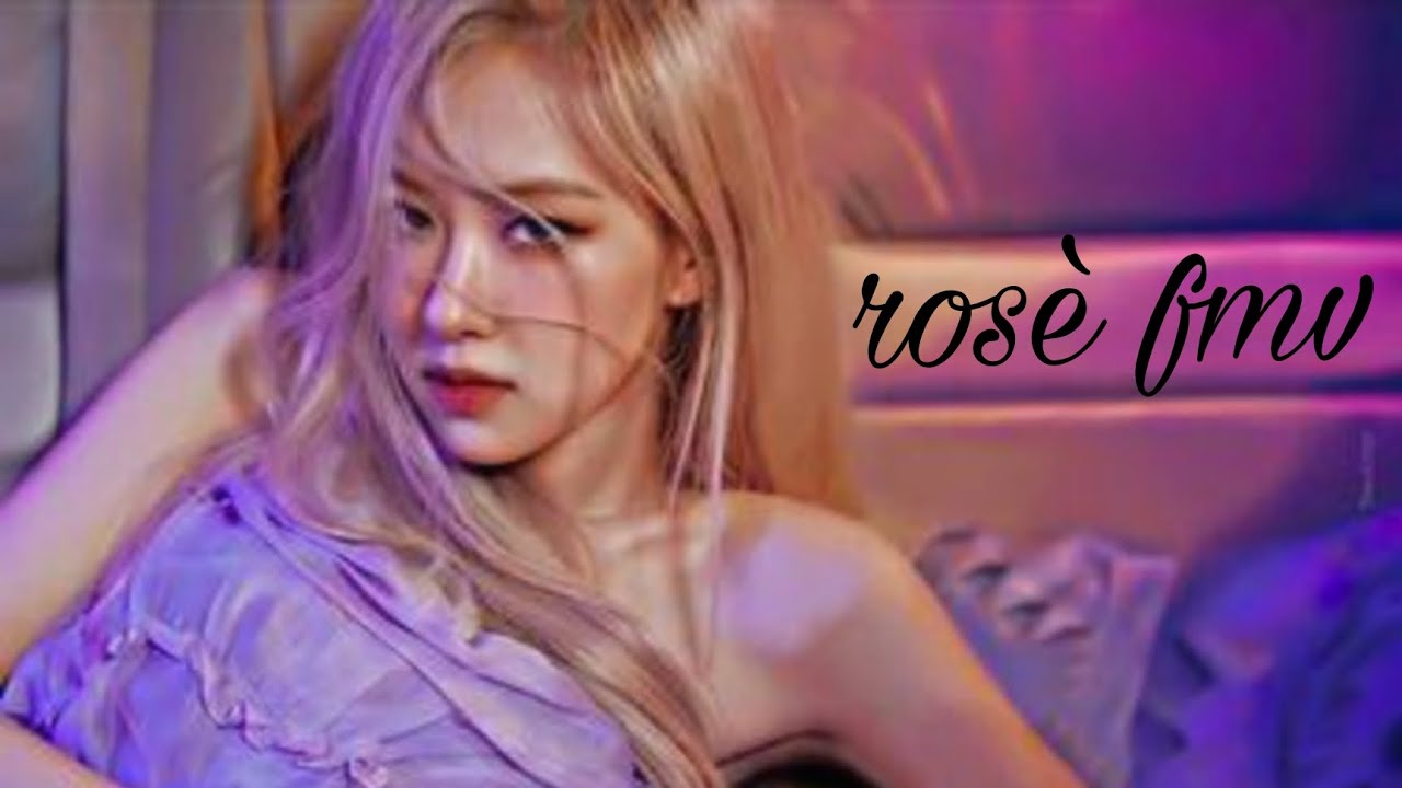 blackpink rosè | fmv | Look what you made me do |