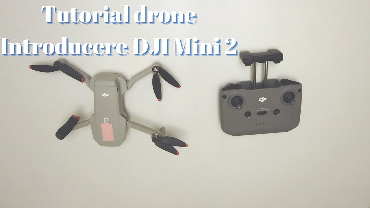 Tutorial  drone, Introducere DJI Mini 2