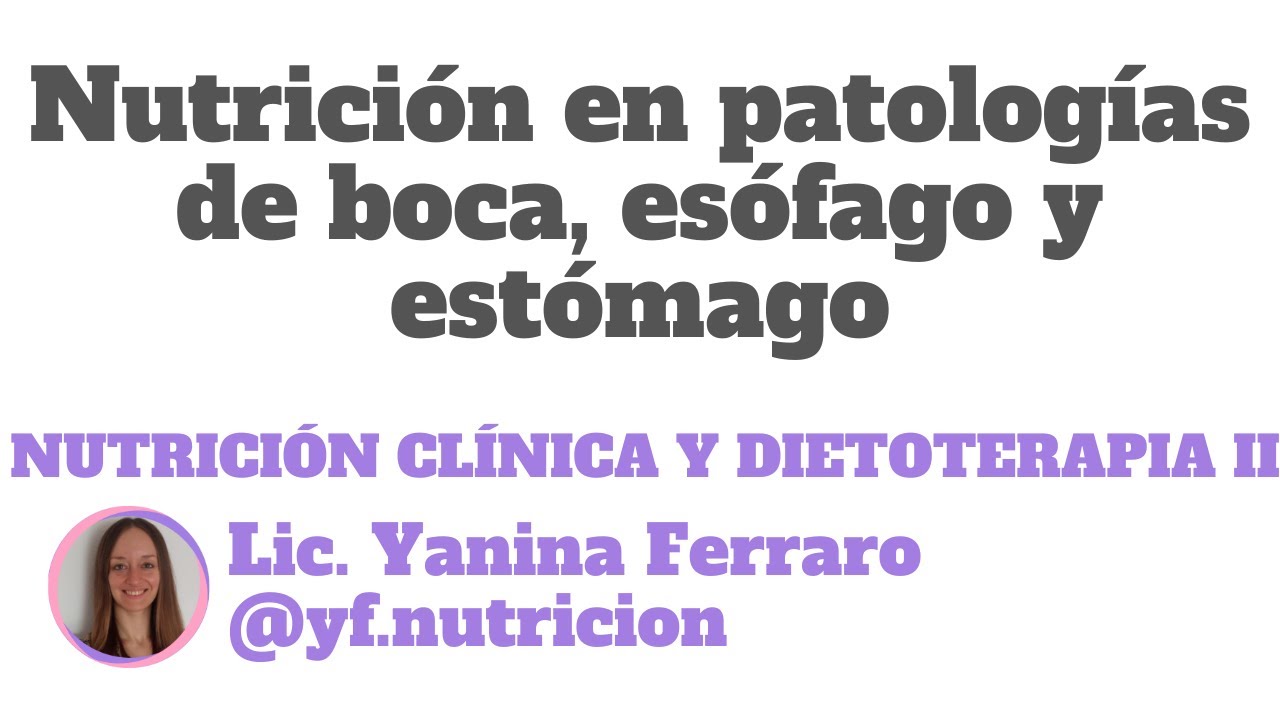 Nutrición en patologías de boca, esófago y estómago