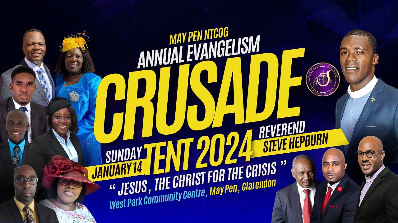 May Pen NTCOG Annual Evangelism Crusade (Tent) 2024 with Reverend Steve Hepburn | January 14, 2024