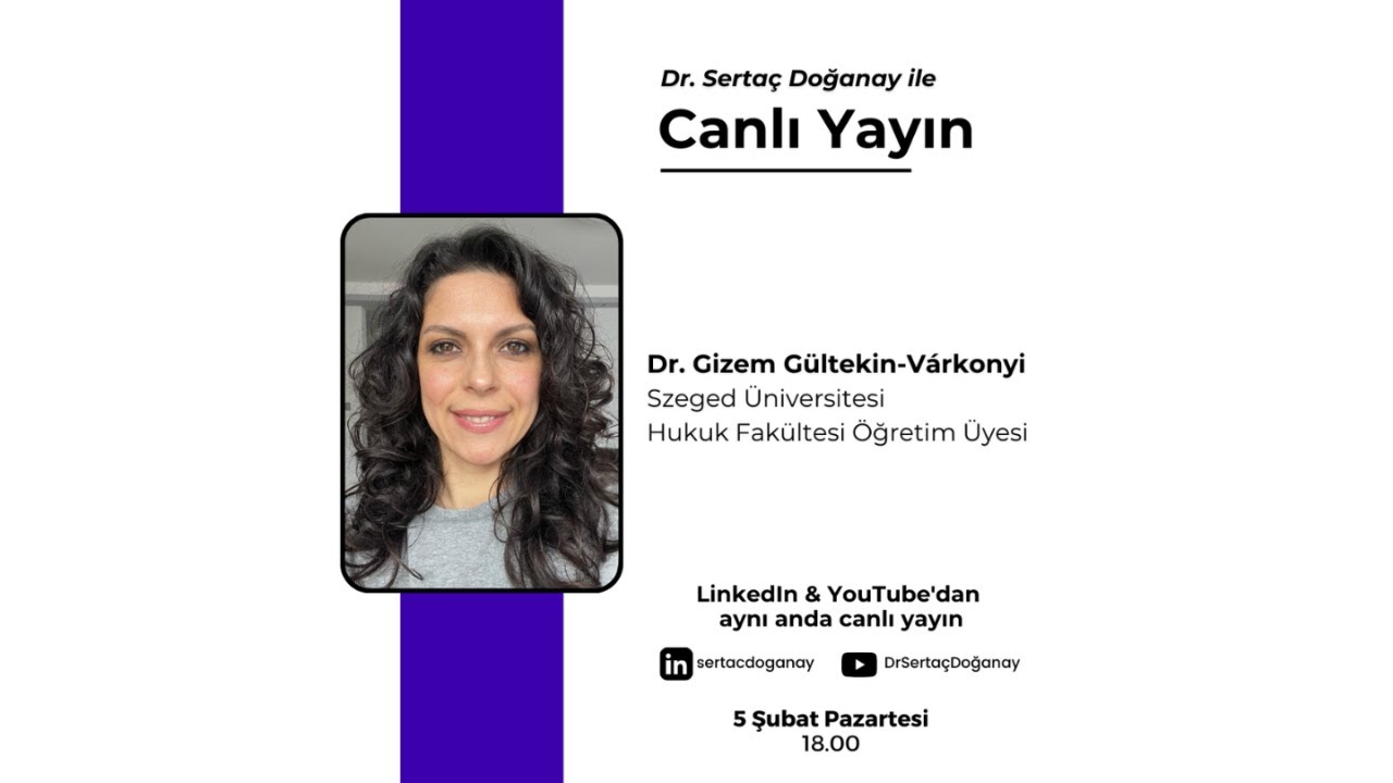 Canlı yayın konuğum; Szeged Üniversitesi Hukuk Fakültesi öğretim üyesi Dr. Gizem Gültekin-Várkonyi