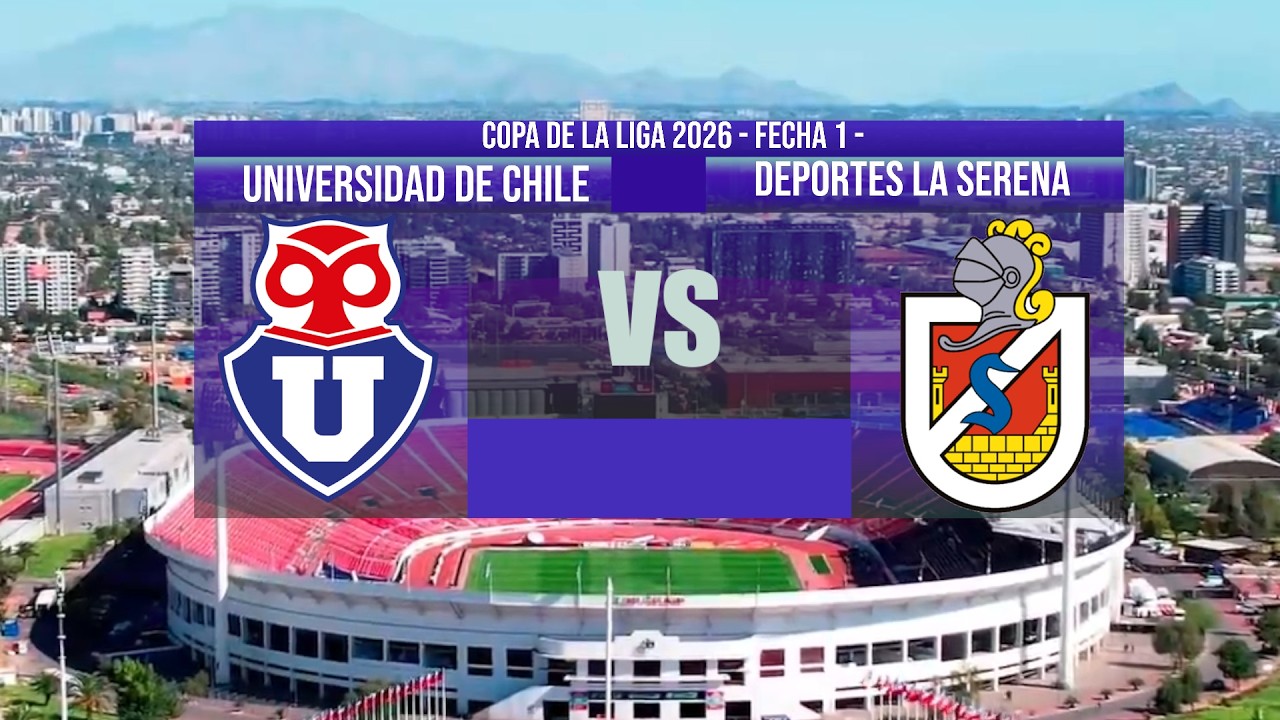 PREVIA COPA DE LA LIGA 🔵🔴 U. DE CHILE v/s D. LA SERENA I FECHA 1