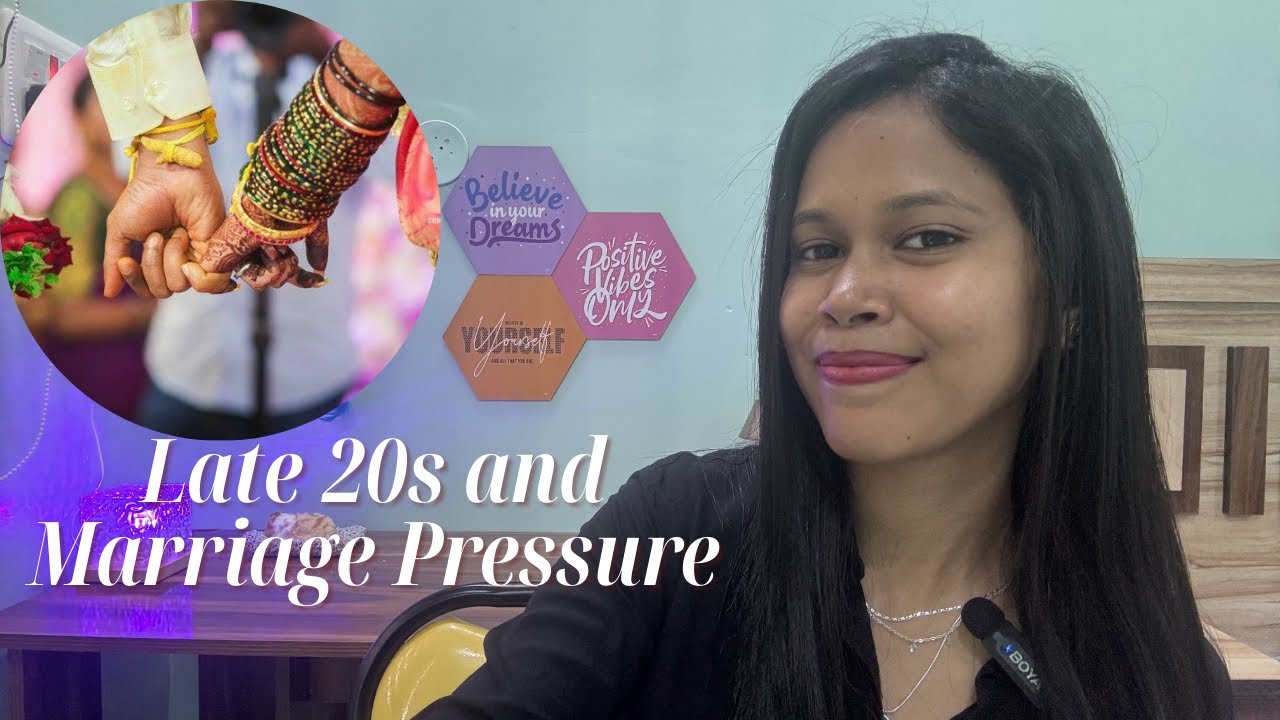 Late 20s and Marriage Pressure