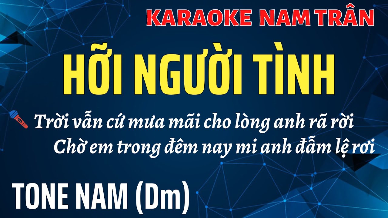 Karaoke Hỡi Người T&igrave;nh Tone Nam | Nam Tr&acirc;n