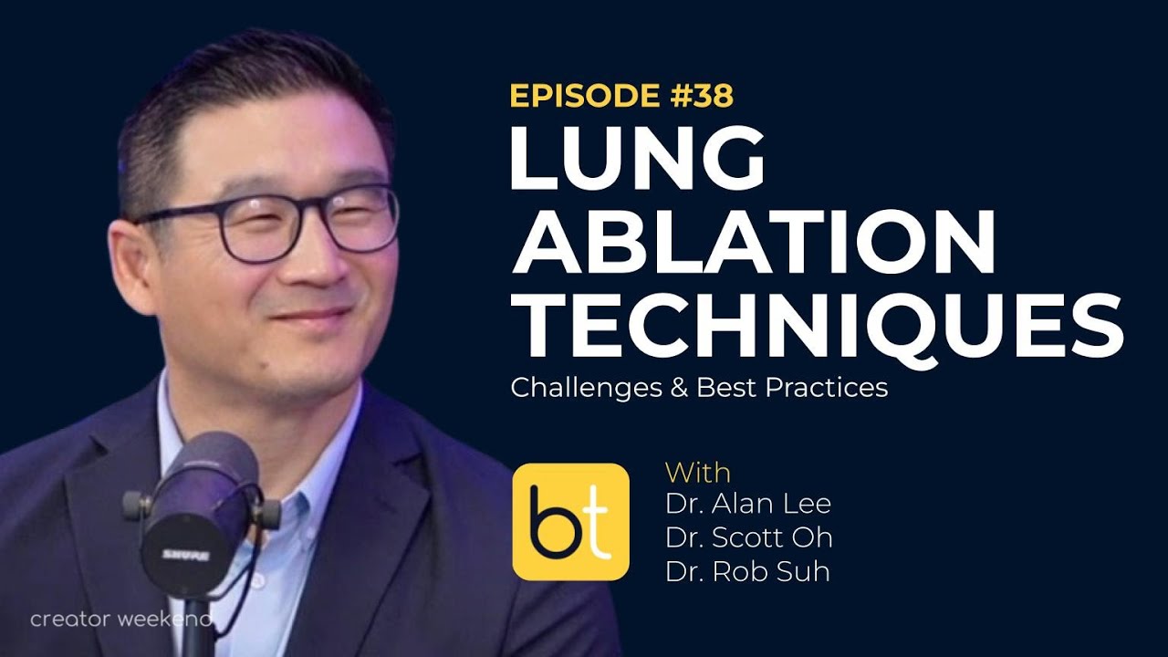 Lung Ablation: Techniques, Challenges, & Best Practices | Tumor Board Ep. 38