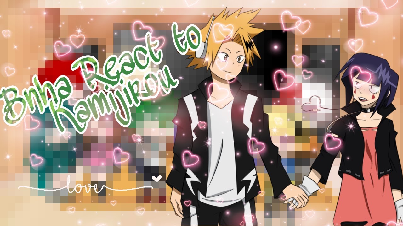 Bnha [My Au]React To Kamijirou ⚡🔌