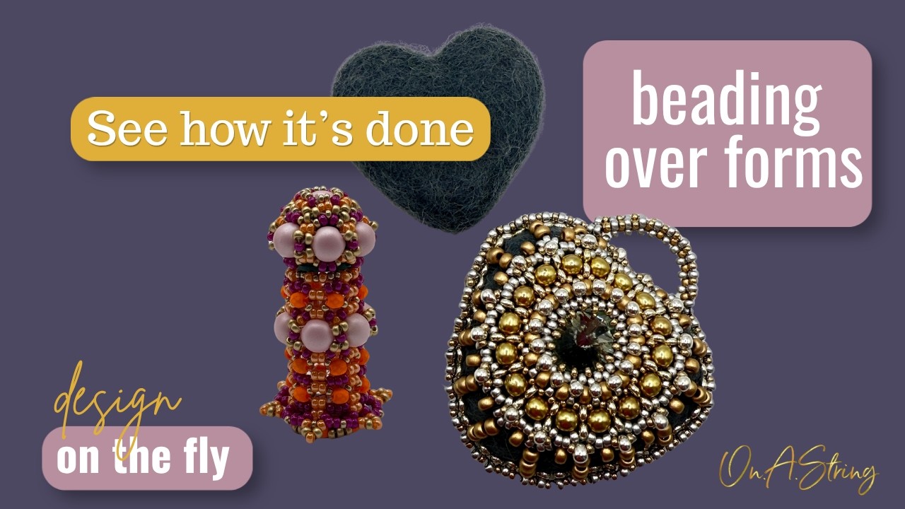 Beading Over Forms: Sculptural Beading Projects Made Simple | Beginner DIY Tutorial
